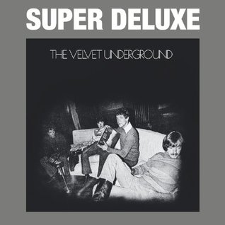 The Velvet Underground - 45th Anniversary Super Deluxe Edition