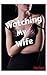 Watching My Wife