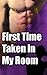 First Time Taken In My Room