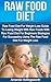 Raw Food Diet: Raw Food Diet For Weight Loss Guide To Losing Weight With Raw Foods With Raw Food Diet For Beginners Strategies For Succeeding Using The ... Diet For Beginners Plan For Weight Loss)