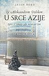 Za Aleksandrom Velikim u srce Azije: Zapisi iz zemalja gdje mitovi još žive