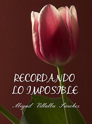 Recordando lo imposible (Imposibles nº 2) (Spanish Edition)