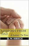 Lessons from Dad: A Letter To You Lessons from Dad: A Letter To You