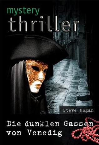 Die dunklen Gassen von Venedig (MYSTERY THRILLER 186) (German Edition)