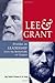Lee & Grant: Profiles in Leadership from the Battlefields of Virginia