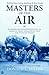 Masters of the Air by Donald L. Miller