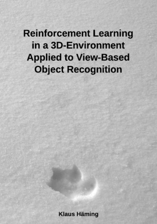 Reinforcement Learning in a 3D-Environment Applied to View-Based Object Recognition (German Edition)