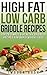 Low Carb Cookbook. 20 Griddler Low Carb Recipes For Weight Watchers: (low carb diet books, low carbohydrate foods, low carb, low carb diet for beginners, ... griddler cookbook, griddler recipe Book 1)