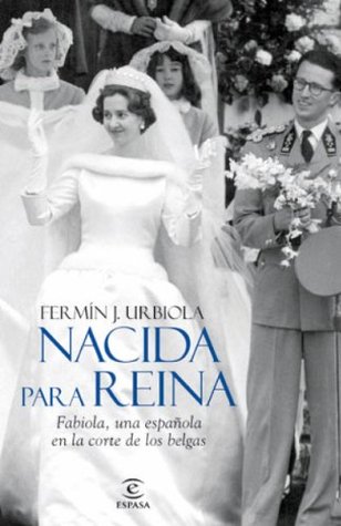 Nacida para reina: Fabiola, una española en la corte de los belgas (Kindle Edition)