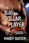 The Billion Dollar Player by Mandy Baxter The Billion Dollar Player by Mandy Baxter