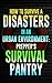 30 Essential Tips on How to Survive Any Disaster in an Urban ... by Aron Wingazer