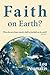 Faith on Earth?