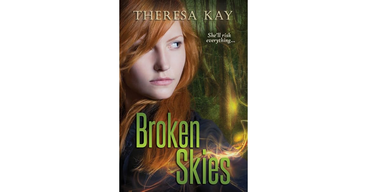 Broken Skies (Broken Skies, 1) by Theresa Kay