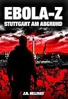 Ebola-Z: Stuttgart am Abgrund (Zombie-Thriller) (German Edition)