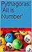 Pythagoras: 'All is Number'
