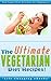 VEGETARIAN: The Ultimate VEGETARIAN Diet Recipes! – Top Vegan Diet Recipes for Beginners: Vegetarian Cookbook, Vegan, Vegetarian, Vegan Diet, Vegetarian Diet, Weight Loss