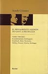 El pensamiento alemán de Kant a Heidegger, el postidealismo: Kierkegaard, Feuerbach, Marx, Nietzsche, Dilthey, Husserl, Scheler, Heidegger (Tomo, #3) El pensamiento alemán de Kant a Heidegger, el postidealismo: Kierkegaard, Feuerbach, Marx, Nietzsche, Dilthey, Husserl, Scheler, Heidegger (Tomo, #3)