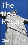The Holy Rosary: ...