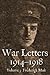 War Letters 1914–1918, Vol....