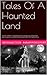 Tales Of A Haunted Land: A short collection of ghost stories, haunting’s and unexplained phenomena across South Yorkshire and North Nottinghamshire