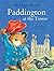 Paddington at the Tower: A Best-Selling Children's Classic set in London