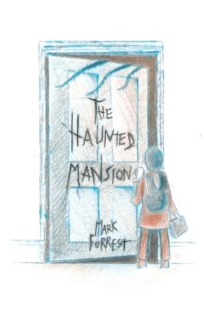 The Haunted Mansion (Charlotte Entwhistle #1)