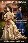The Whistle Walk (Ironwood Plantation Family #1)