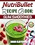 NutriBullet Recipe Book: Slim Smoothies! 81 Super Healthy & Fat Burning NutriBullet Smoothie Recipes to Lose Weight and Enhance Health