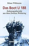 Das Boot U 188: Zeitzeugenbericht aus dem Zweiten Weltkrieg (German Edition)