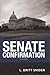 Senate Confirmation: A Novel