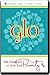Glo by Emily E. Ryan Glo by Emily E. Ryan