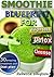 Green Smoothie blueprint: for weight loss, detox ,cleanse, with weight loss diet plan(Green Smoothies, Green Smoothie Recipes, Green Smoothie Cleanse, ... fast) (10 day smoothie cleanse Book 2)