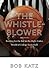The Whistleblower: Rooting ...