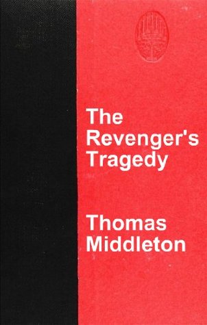 The Revenger’s Tragedy Thomas Middleton