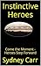 Instinctive Heroes by Sydney Carr