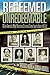 Redeemed Unredeemable: When America’s Most Notorious Criminals Came Face to Face with God