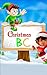 Christmas books: Christmas ABC:Rhyming Bedtime Story-Picture book for kids ages 3-5 About Christmas.Learn the Alphabet. (ABC for kids 1)