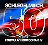 Schlegelmilch 50 Years of Formula 1 Photography