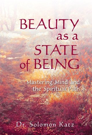 Beauty as a State of Being: Mastering Mind and the Spiritual Path (Kindle Edition)