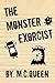The Monster Exorcist by M.C Queen