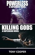 Powerless / Killing Gods: A Superhero Novel Double Edition