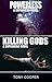 Powerless / Killing Gods: A...