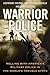 Warrior Police: Rolling wit...