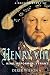 A Brief History of Henry VIII: King, Reformer and Tyrant (Brief Histories)