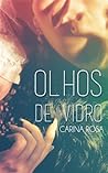 Olhos de vidro by Carina Rosa