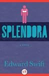 Splendora: A Novel Book cover for Splendora: A Novel