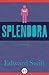 Splendora: A Novel