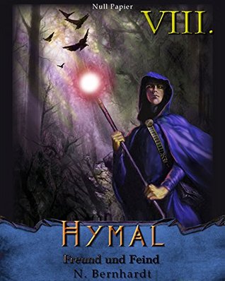 Der Hexer von Hymal, Buch VIII: Freund und Feind: Fantasy Made in Germany (German Edition)