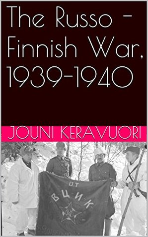 The Russo - Finnish War, 1939-1940 (Kindle Edition)