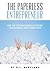 The Paperless Entrepreneur: How you can save money by moving your business away from paper (Paperless - For Home Organization and the Office)